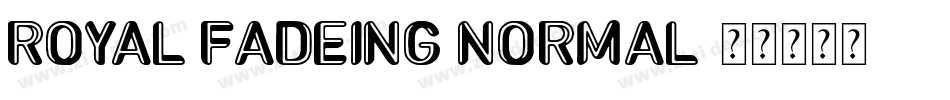 Royal Fadeing Normal字体转换